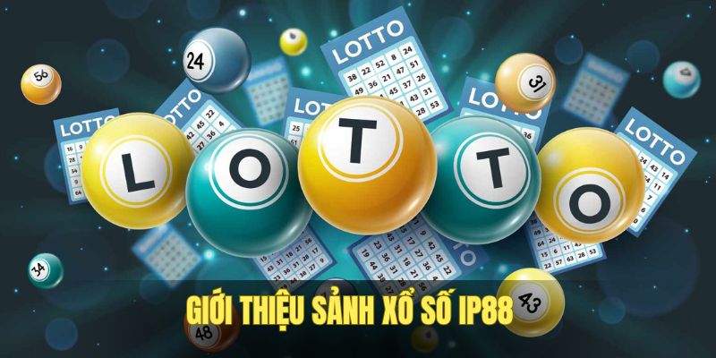 doi-net-gioi-thieu-ve-xo-so-ip88