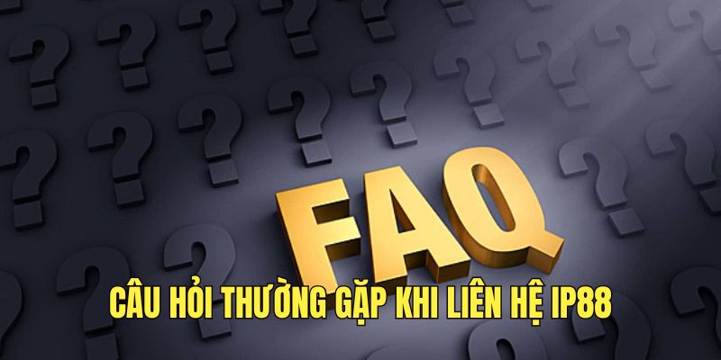 giai-dap-cau-hoi-thuong-gap-cua-nguoi-dung-khi-lien-he-ip88