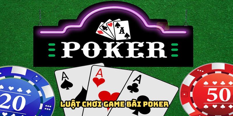 luat-choi-game-bai-poker