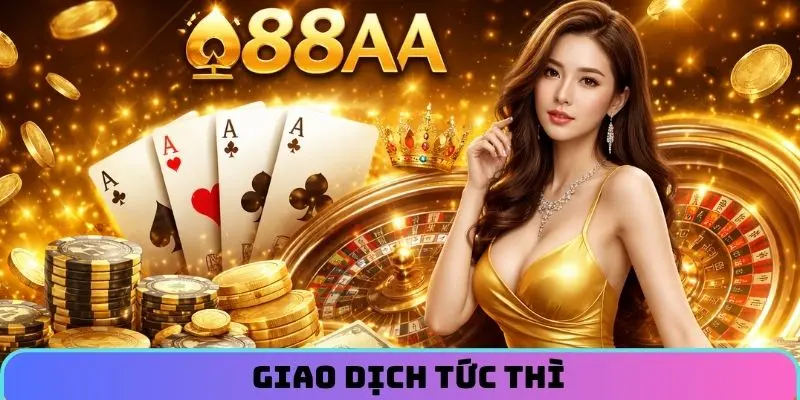 giao-dich-tuc-thi-tai-88aa